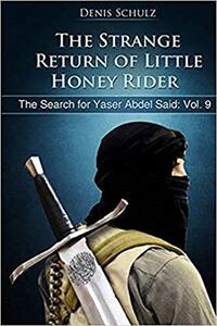 The Strange Return of Little Honey Rider (The Search for Yaser Abdel Said Book 9)