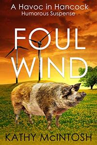 Foul Wind: Havoc in Hancock Humorous Suspense