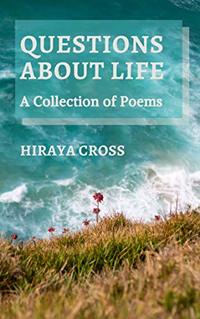 Questions About Life: A Collection of Poems (A Curious Life Book 1)