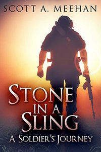 Stone In A Sling: A Soldier's Journey
