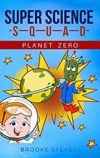 Super Science Squad: Planet Zero - Published on Jun, 2020