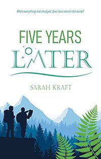 Five Years Later : A Fox and Darcy Novel - Published on Aug, 2021