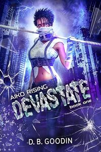 Devastate (Aiko Rising Book 1)