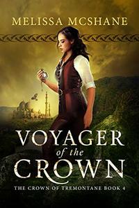Voyager of the Crown (The Crown of Tremontane Book 4)