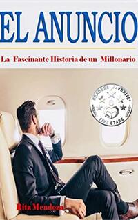 EL ANUNCIO: La fascinante historia de un millonario (Spanish Edition)