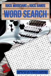 Rock Musicians and Rock Bands Word Search Puzzle Book: Over 1,000 words! (wordsearch puzzles - perfect gifts, stocking fillers and presents)