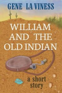 William and the Old Indian: A Short Story