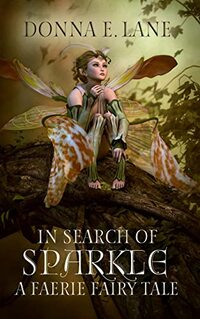 In Search of Sparkle: A Faerie Fairy Tale