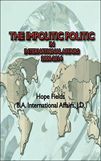 The Impolitic Politic In International Affairs, 2000-2014