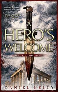 A Hero's Welcome (Heroes of Troy Book 2)