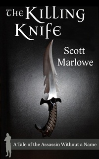 The Killing Knife (A Tale of the Assassin Without a Name #1 - 3)