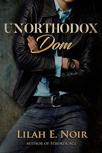 Unorthodox Dom: (New Adult BDSM Romance) (The Unorthodox Trilogy)