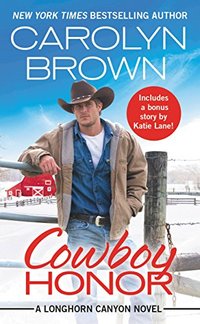 Cowboy Honor: Includes a bonus novella (Longhorn Canyon)