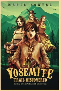 Yosemite Trail Discovered (The Whitcomb Discoveries) - Published on Mar, 2022