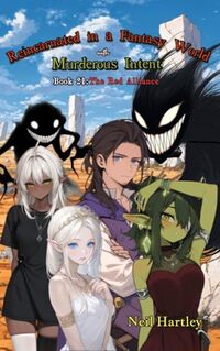 Reincarnated in a Fantasy World with Murderous Intent: Book 21: The Red Alliance