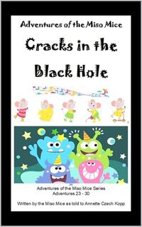 Cracks in the Black Hole: Adventures of the Miso Mice - Published on Nov, 2024