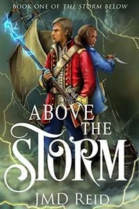 Above the Storm (Book One of the Storm Below) - Published on Oct, 2018