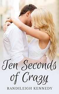 Ten Seconds of Crazy