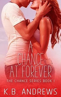 A Chance at Forever (The Chance Series Book 1)