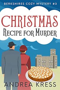 Christmas Recipe for Murder: Historical Cozy Mystery (Berkshires Cozy Mystery Book 3)