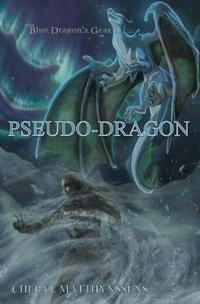 Pseudo-Dragon (The Blue Dragon's Geas, #4) - Published on Jan, 2016