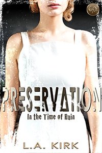 Preservation (In the Time of Ruin Book 1)