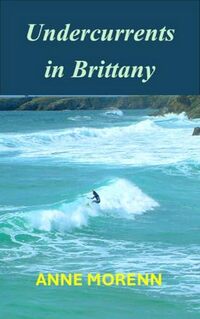 Undercurrents in Brittany (Brittany series Book 6)
