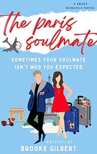 The Paris Soulmate: A Sweet Romance Novel. Perfect for Clean and Wholesome Romance Readers Looking for Paris Romance. - Published on Dec, 2022