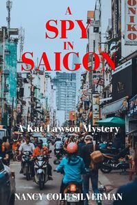 A Spy in Saigon: A Kat Lawson Mystery