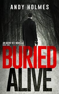 Buried Alive (Agent 917 Novellas Book 1)