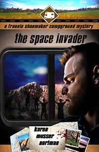 The Space Invader (The Frannie Shoemaker Campground Mysteries Book 7) - Published on Oct, 2016