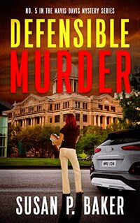 Defensible Murder: No. 5 in the Mavis Davis Mystery Series (Mavis Davis Mysteries)