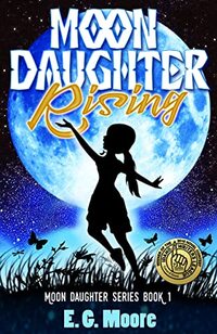 Moon Daughter Rising: (Moon Daughter Series Book 1) - Published on Aug, 2022