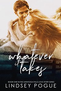 Whatever It Takes (A Saratoga Falls Love Story Book 1)