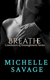 Breathe (Entanglement Series Book 3)