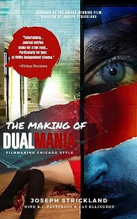 The Making of Dual Mania: Filmmaking Chicago Style