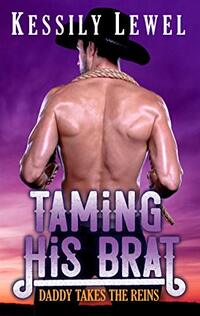 Taming His Brat: Daddy Takes the Reins