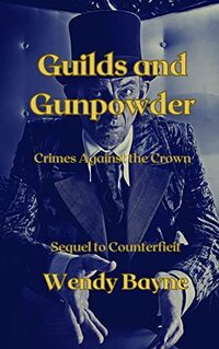 Guilds and Gunpowder : Crimes Against the Crown