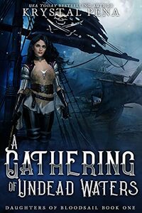A Gathering Of Undead Waters: A Fae/Vampire Pirate Romance (Daughters Of Bloodsail Book 2)