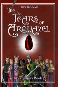 The Tears of Arquazel: The Siblings Book 1