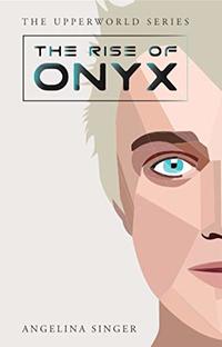 The Rise of Onyx (The Upperworld Series Book 3)