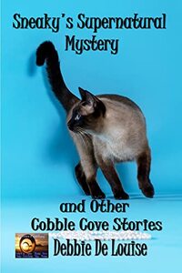 Sneaky’s Supernatural Mystery and Other Cobble Cove Stories