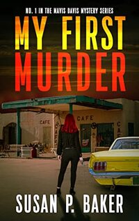 My First Murder: Mavis Davis Mystery No. 1