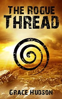 The Rogue Thread: (Book 2 of FERTS) - Published on Jan, 2017