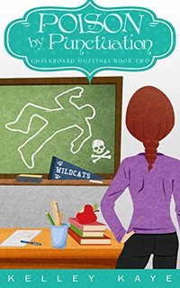 Poison by Punctuation (Chalkboard Outlines Book 2) - Published on Apr, 2018