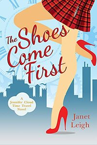 The Shoes Come First: A Jennifer Cloud Novel