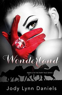 Wonderland: Book 2 in The Fairy Tale Series - Published on May, 2018