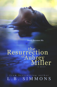 The Resurrection of Aubrey Miller - Published on Apr, 2014