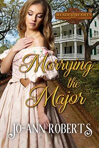 Marrying the Major (Mended Hearts)