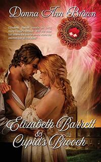 Elizabeth Barrett and Cupid's Brooch (A Trade in Time)
